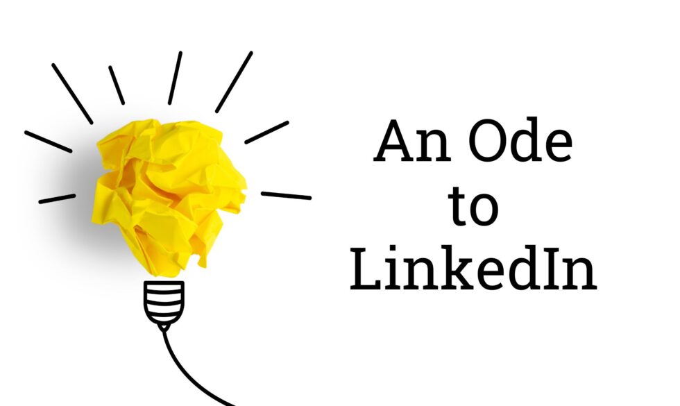 An Ode To LinkedIn