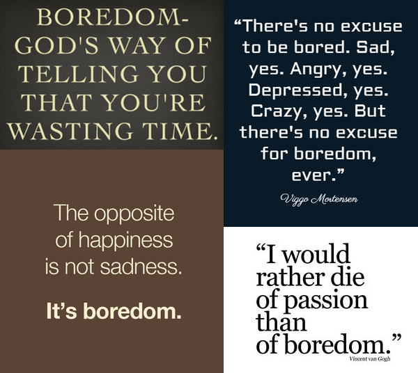 boredom is bad and wrong creativity create
